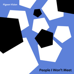 People I Won’t Meet