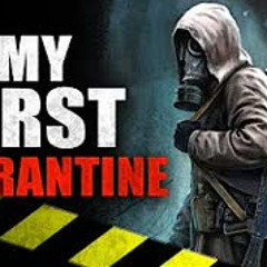 "My First Quarantine" Creepypasta