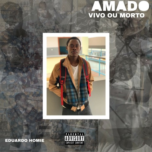 Eduardo Homie - Amado Vivo Ou Morto