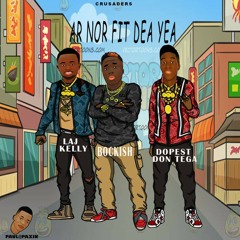 Bockish x Don Tega x Laj kelly - Ar nor fit dae ya