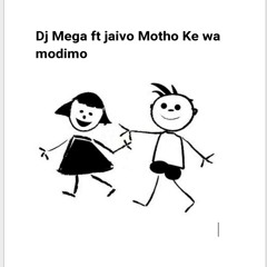 Dj Mega ft jaivo Motho Ke wa modimo