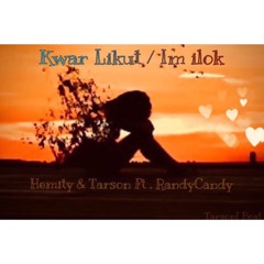 (Kwar likit:Im ilok) Tars&Hems ft.Randy candy