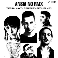 ANSIA NO RMX - Taxi B,Nayt,Gemitaiz,Izi & Geolier