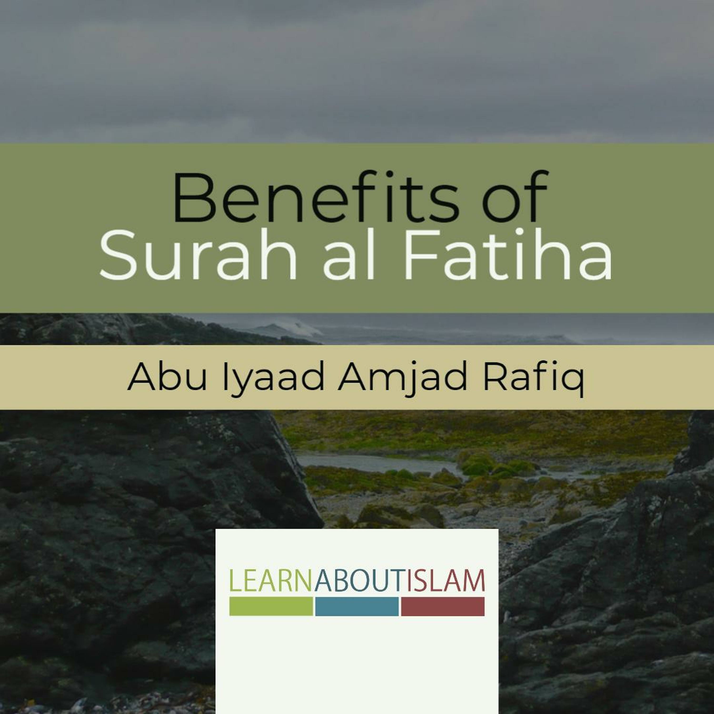 Some Benefits from Surat al-Fatiha - Part 2 - Abu Iyaad Amjad Rafiq