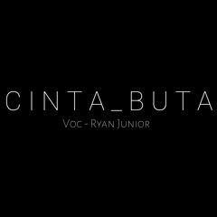 CINTA BUTA _ Ryan Junior ( Revol Lurong Rmx ) _ Nwrmx_2020.mp3