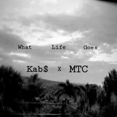 What life goes - Kab$ x miguelthecreative