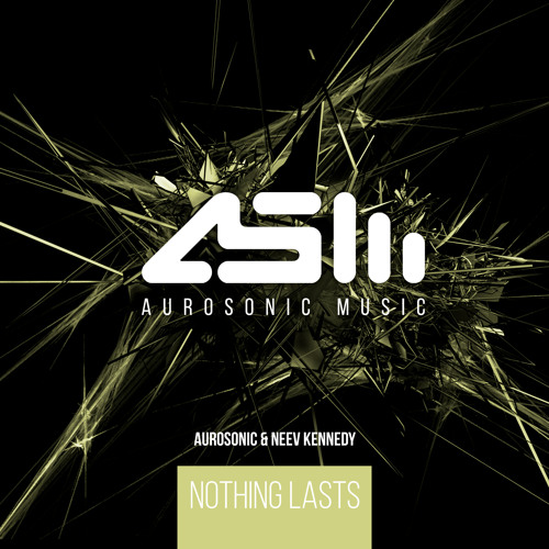 Aurosonic & Neev Kennedy - Nothing Lasts