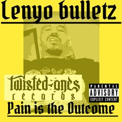 Lenyo bulletz..blood runnin like itz water..pain is the outcome..mix