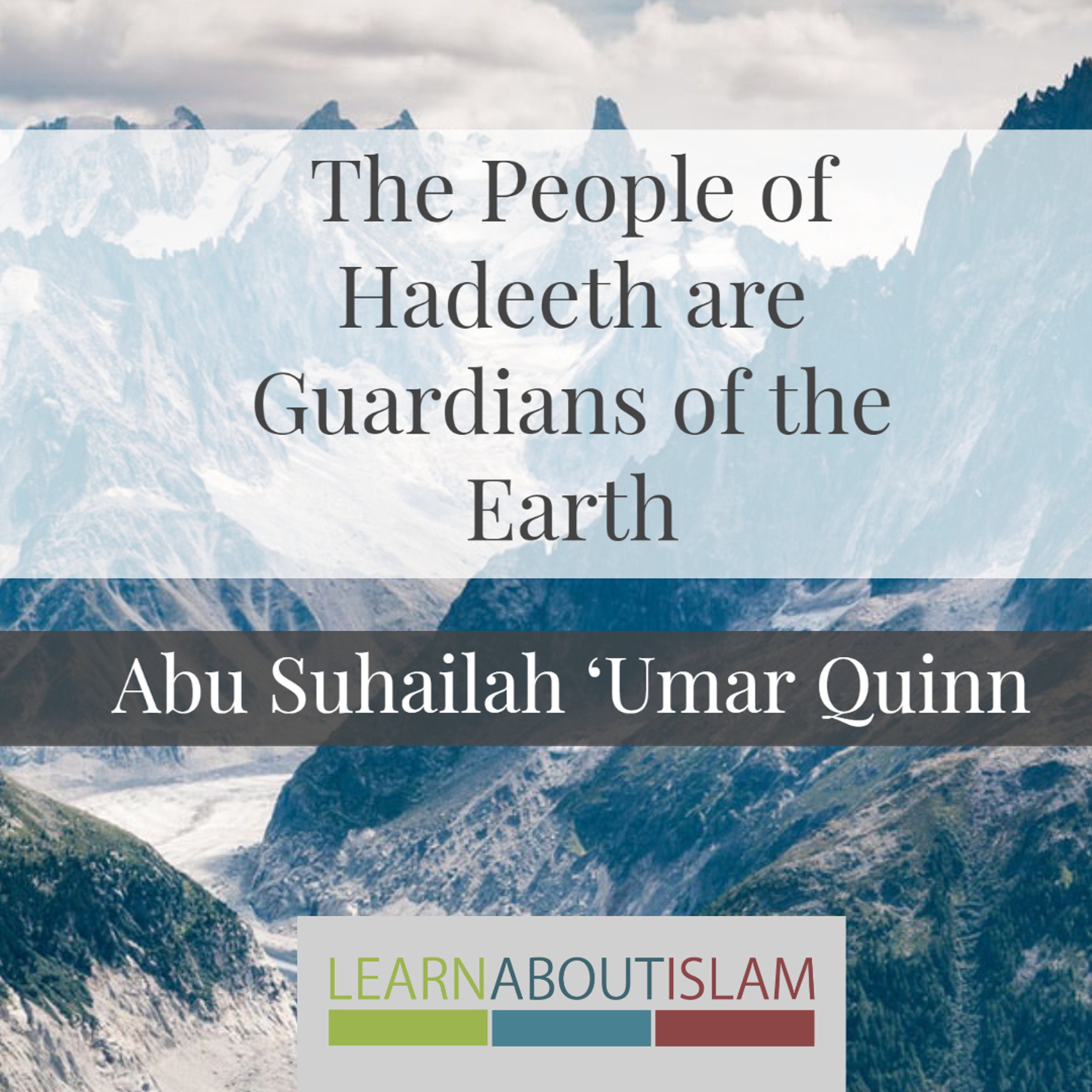 The People of Hadeeth are Guardians of the Earth | Abu Suhailah ‘Umar Quinn episode artwork