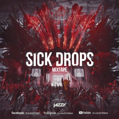 SICK DROPS mixtape Djjazzyindia