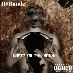 JD Bandz x Empty On The Inside