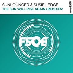 Sunlounger & Susie Ledge - The Sun Will Rise Again (Club Mix) [FSOE]