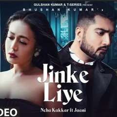 Jinke_Liye_(Official_Video)_|_Neha_Kakkar_Feat._Jaani_|_B_Praak_|_Arvindr_Khaira_|_Bhushan_Kumar