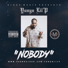 Yungn Lil’P - Nobody (Prod. By Ashtonbeats)