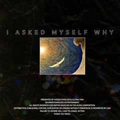 I ASKED MYSELF WHY & Uhlee(Prod. Uhlee)