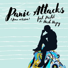 Panic Attacks - Demo (ft. Pastil & Hash Hozay)