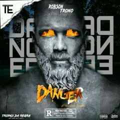 Robson TroNo - DANGER (Ft. Fernando Martíns)