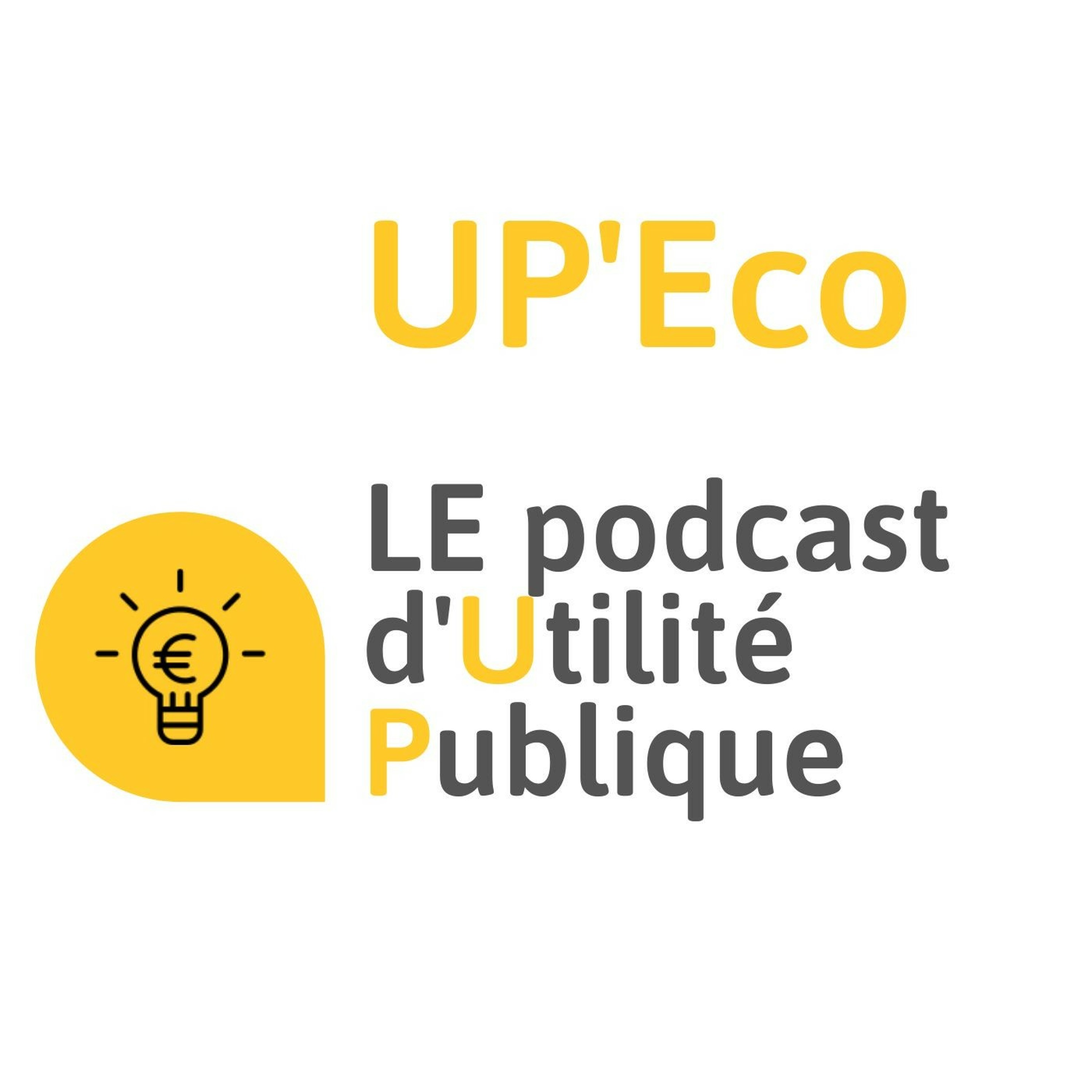 UP\'Eco - LE Podcast d\'Utilité Publique