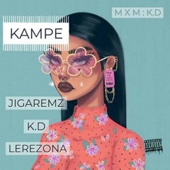 KAMPE - JIGAREMZ X KD X LEREZONA