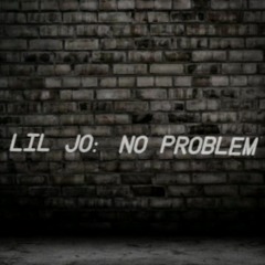 LIL JO FRM THA 3RD - No problem