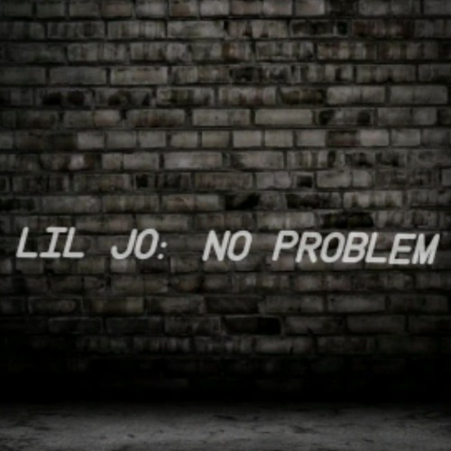 LIL JO FRM THA 3RD - No problem