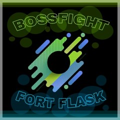 Bossfight - Fort Flask