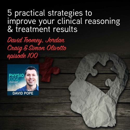 Physio Edge 100 5 practical strategies to improve your clinical reasoning & treatment results...