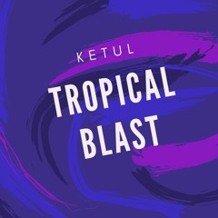 Tropical blast