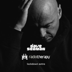 Dave Seaman's Radio Therapy - Lockdown Extra - April 2020