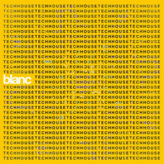 blanc | Tech House