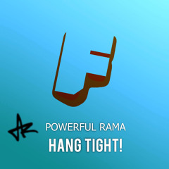 Powerful Rama - Hang Tight! (Original Mix)