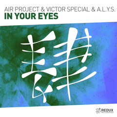 Air Project & Victor Special & A.L.Y.S. - In Your Eyes [Out Now]