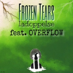 Frozen Tears Remix ladoppelse/OVERFLOW