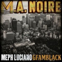 M.A. NOIRE (Feat. G FAM BLACK)
