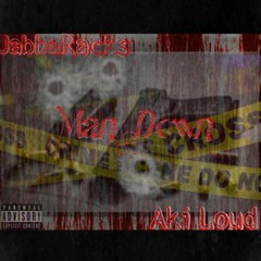 Man Down ft Aki Loud