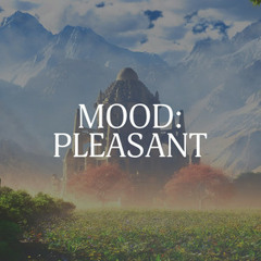 Mood: Pleasant