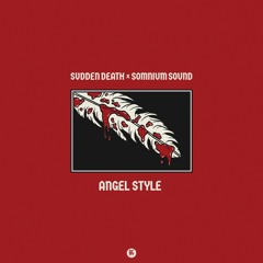 Svdden Death & Somnium Sound - Angel Style 2nd VIP