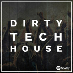 Dirty Tech House
