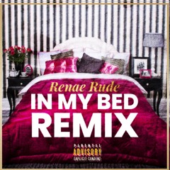 Renae - In My Bed Remix