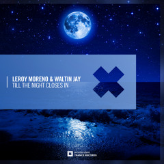 Leroy Moreno & Waltin Jay - Till The Night Closes In