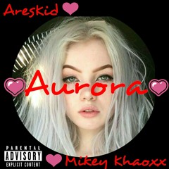 AresKid & Mikey Khaoxx - Aurora