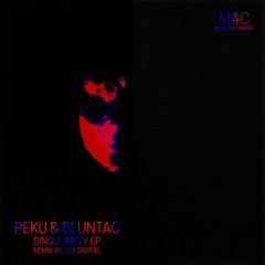 Peku & Bluntac - Singularity (Original Mix)