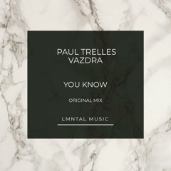 Paul Trelles, Vazdra - You Know