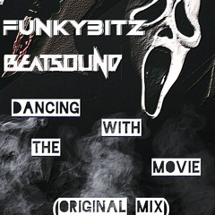 FunkyBitz & BeatSound - Dancing with the movie. ( original mix ).