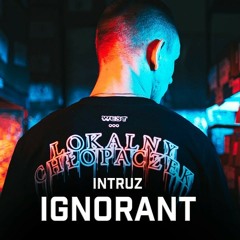 Intruz - Ignorant