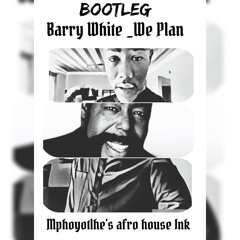 We Plan x Barry White (Afro House)(Bootleg).mp3