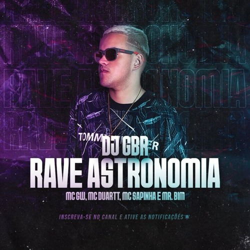 RAVE ASTRONOMIA - DJ GBR • MC Gw_ MC Duartt_ MC Sa(MP3_70K).mp3
