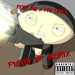 Polo Bill ft(Ftv draco) Pullin up remix(prod by @HozayBeats)