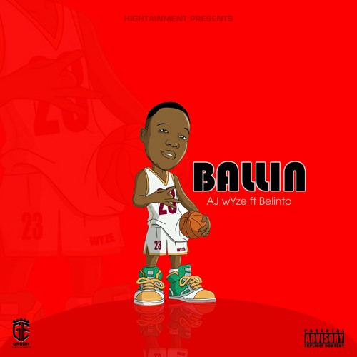 AJ wYze - Ballin (ft Belinto)