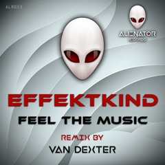Effektkind - Feel the music (Van Dexter Remix)
